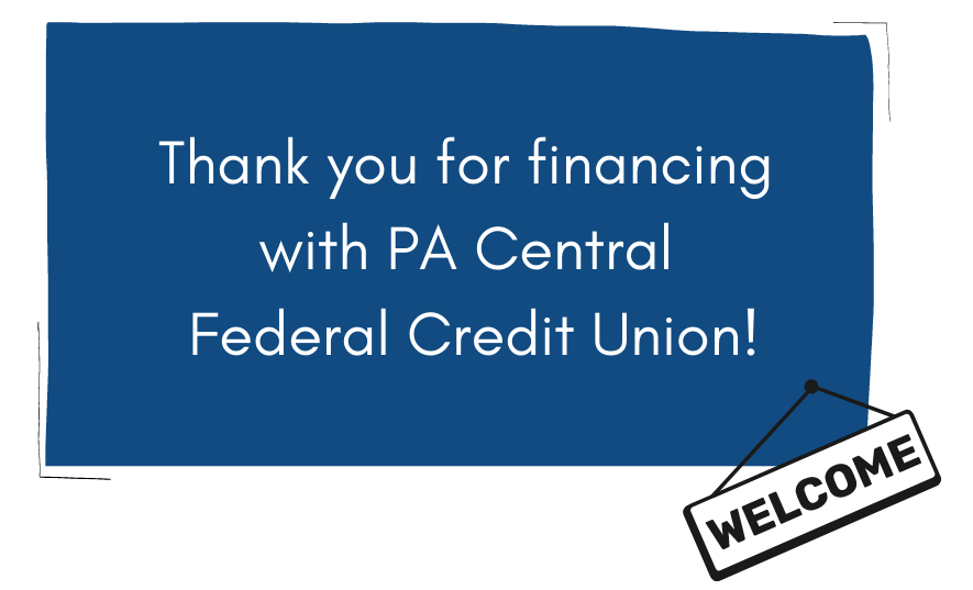 Welcome and thanks for financing through PA Central FCU